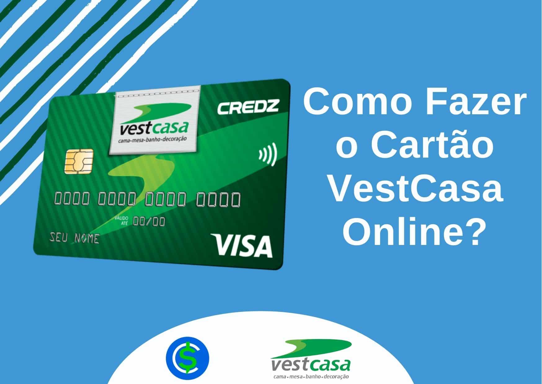 como fazer o cartão VestCasa Online