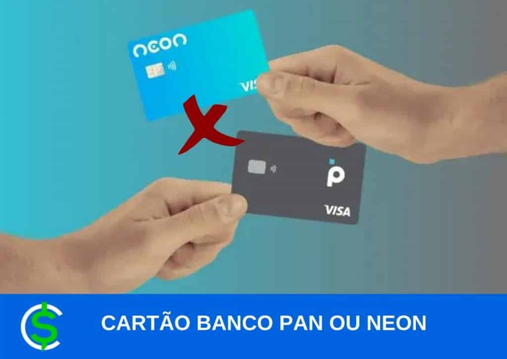 cartão Banco Pan ou Neon