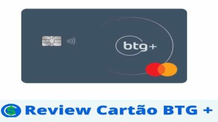 Review Cartão BTG+: Confira Já Como Funciona!