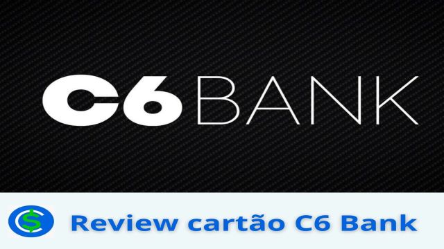 Review cartão C6 Bank