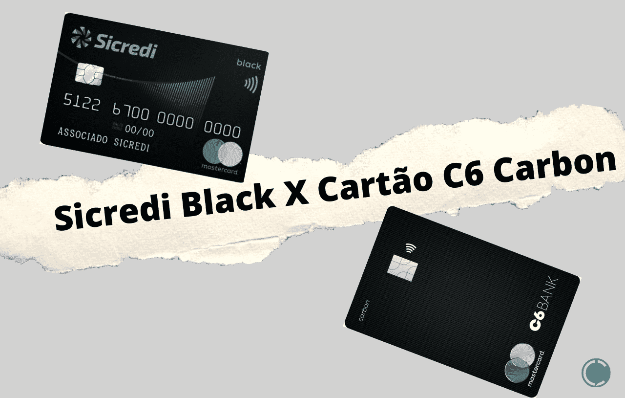 Sicredi Black Ou Cartão C6 Carbon