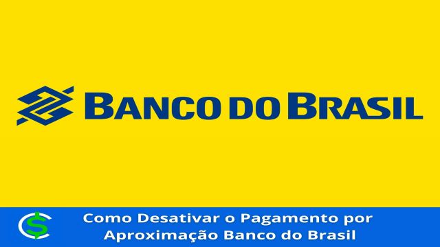 Como Desativar o Pagamento por Aproximação Banco do Brasil