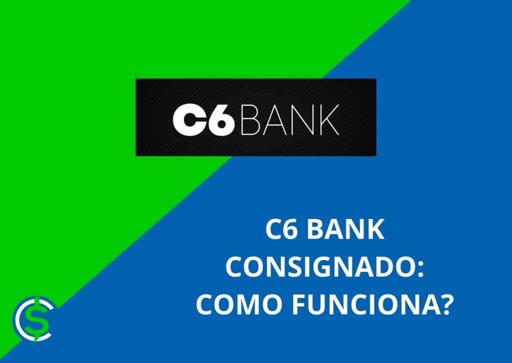 C6 Bank consignado