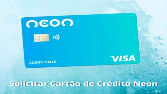 Solicitar Cartão de Crédito Neon