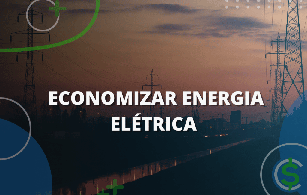 Porque É Importante Economizar Energia Elétrica