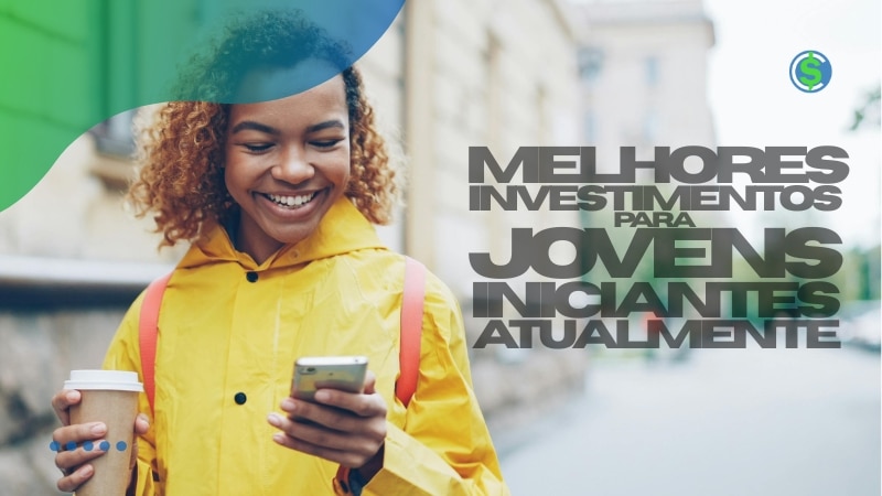 Melhores Investimentos para Jovens Iniciantes Atualmente Melhores Investimentos para Jovens Iniciantes Atualmente
