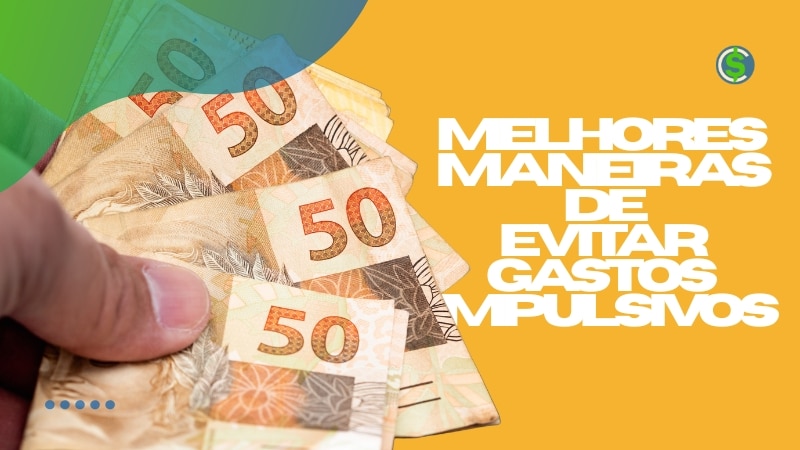 Melhores Maneiras de Evitar Gastos Impulsivos Melhores Maneiras de Evitar Gastos Impulsivos