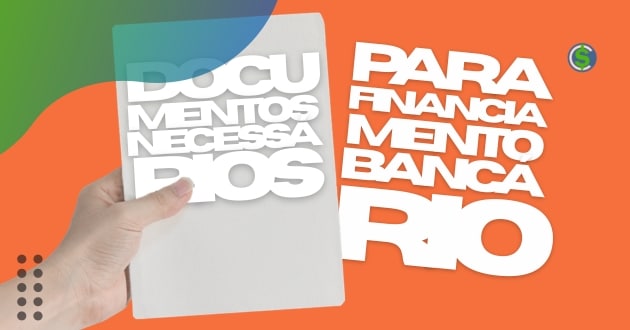 documentos-necessarios-para-financiamento-bancario
